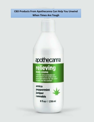 CBD Products From Apothecanna Can Help You Unwind When Times Are Tough