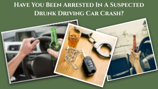 Have You Been Arrested In A Suspected Drunk Driving Car Crash?