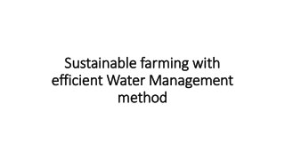 Sustainable farming with efficient Water Management method