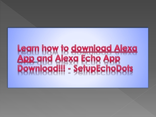 Learn how to download Alexa App and Alexa Echo App Download!!!