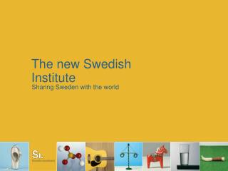 The new Swedish Institute