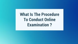 What is the procedure to conduct online examination?