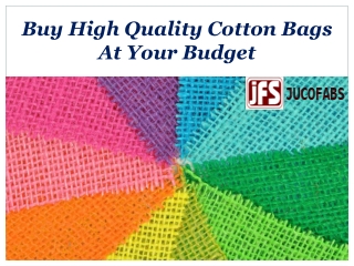 Buy High Quality Cotton Bags At Your Budget