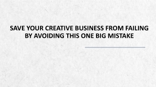 Save Your Creative Business From Failing By Avoiding This One Big Mistake!