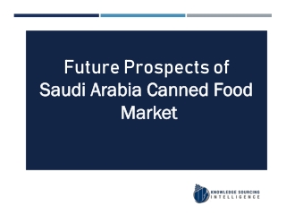 Saudi Arabia Canned Food Market Analysis By Knowledge Sourcing Intelligence