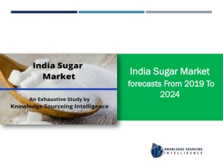 India Sugar Market Research Report- Forecasts From 2019 To 2024