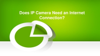 Does Ip Camera Need an Internet Connection?