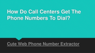 How Do Call Centers Get The Phone Numbers To Dial?