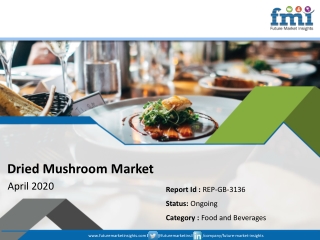 Dried Mushroom Market to Witness an Outstanding Growth During 2017– 2027