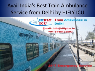 Avail India's Best Train Ambulance Service from Delhi by HIFLY ICU