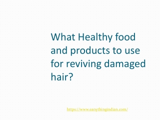 What Healthy food and products to use for reviving damaged hair?