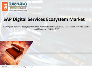 SAP Digital Services Ecosystem Market anticipated to expand at a stable CAGR of 7.9% during 2019 - 2027