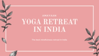 Thinking of holiday in best yoga retreats in Kerala, India?