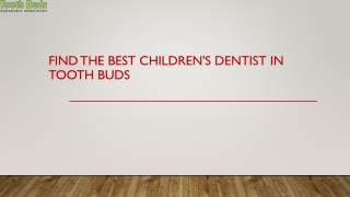 Find The Best Children's Dentist In Tooth Buds