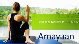 Thinking of holiday in best Yoga retreat in Thailand in 2020?