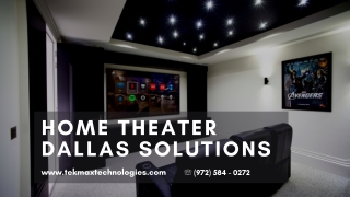 TekMax Technologies offers high-quality home theater Dallas solutions.