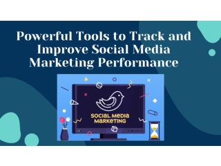 Powerful Tools to Track and Improve Social Media Marketing Performance