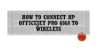 How To Resolve HP officejet pro 6968 Wireless Setup Issue