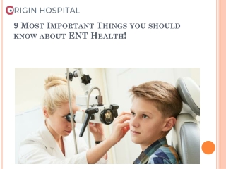 9 Most Important Things you should know about ENT Health!