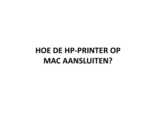 Hoe De HP-Printer op Mac Aansluiten?