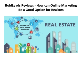 BoldLeads Reviews - How can Online Marketing Be a Good Option for Realtors