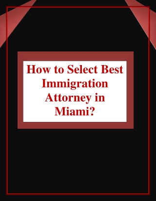 How to Select Best Immigration Attorney in Miami?