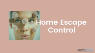 Home Escape  Control - Dermamode