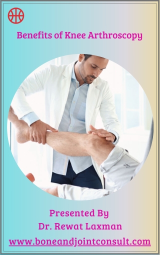 Benefits of Knee Arthroscopy-Best Knee Arthroscopy Treatment Near Me