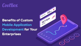 Benefits of Custom Mobile Application Development for Your Enterprises