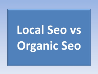 Local Seo Vs Organic Seo