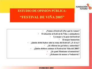 ESTUDIO DE OPINIÓN PÚBLICA: “FESTIVAL DE VIÑA 2005”
