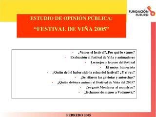 ESTUDIO DE OPINIÓN PÚBLICA: “FESTIVAL DE VIÑA 2005”