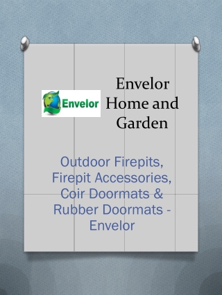 Outdoor Firepits, Firepit Accessories, Coir Doormats & Rubber Doormats