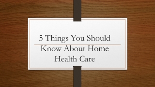 5 things you Should Know about Home Health
