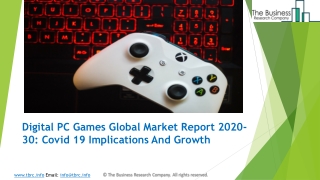 Global Digital PC Games Market Report 2020-2030 | Covid 19 Implications And Growth