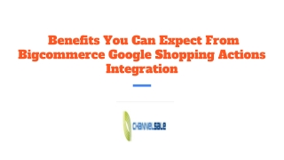 Benefits You Can Expect From Bigcommerce Google Shopping Actions Integration