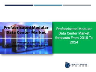 Prefabricated Modular Data Center Market to grow at a CAGR of 32.39%  (2016-2021)