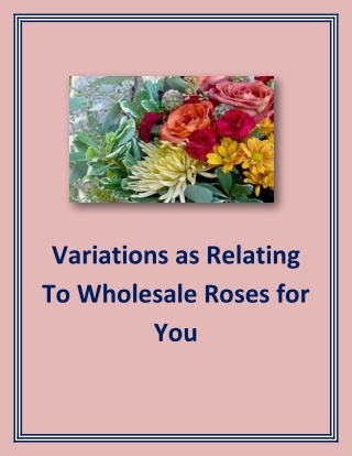 Variations as Relating To Wholesale Roses for You