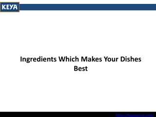 Ingredients Which Makes Your Dishes Best