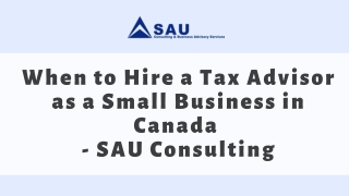 When to Hire a Tax Advisor in Canada - SAU Consulting
