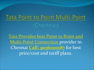 Tata P2P (Point to Point) and Multi-Point Service Provider Call: 9036000187