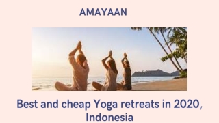 Thinking of holidaying in best and cheap yoga retreats in 2020?