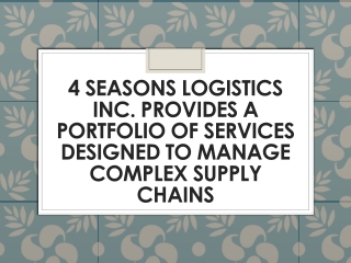 4 Seasons Logistics Inc. Provides a Portfolio of Services Designed To Manage Complex Supply Chains