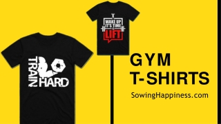 Gym T-Shirt – You Can’t Miss to Have One – Sowing Happiness