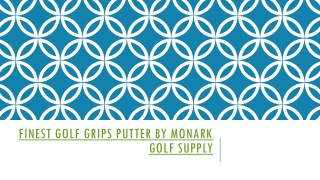 Finest Golf Grips Putter by MONARK GOLF SUPPLY