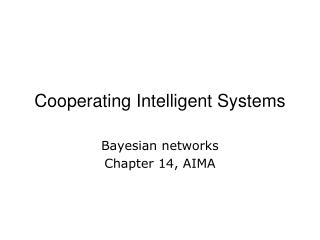 Cooperating Intelligent Systems