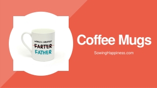 Designer Coffee Mugs – Sowing Happiness – You Can’t Miss!