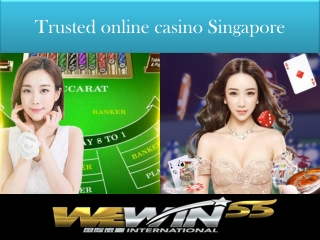 Wewin55 - trusted online casino singapore