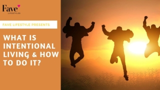 What is Intentional Living & How to Do It?