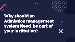 Why should an admission management system need  be part of your institution?